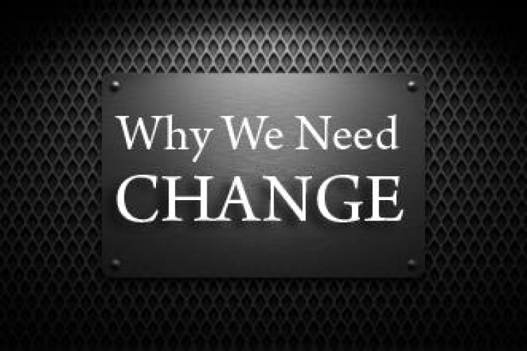 CHANGE, WE NEED!