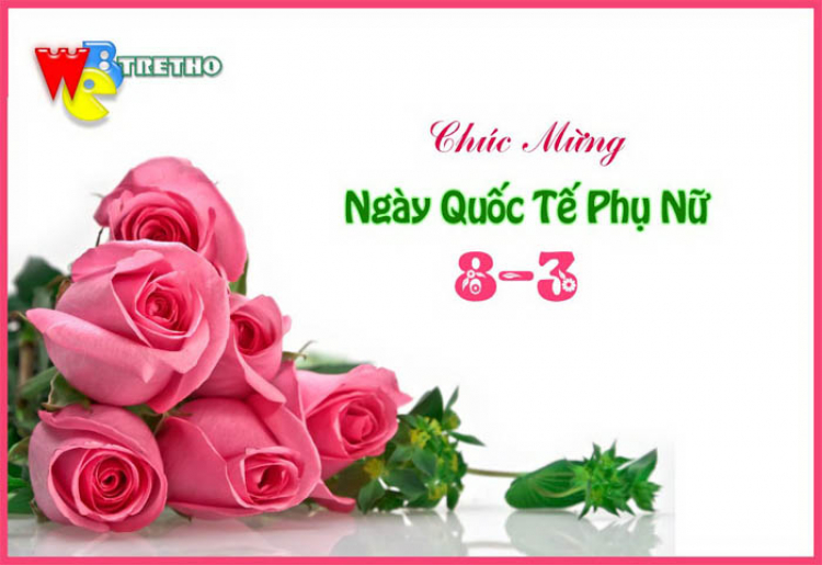 Chúc Mừng các Mợ nhân ngày QTPN 8/3.