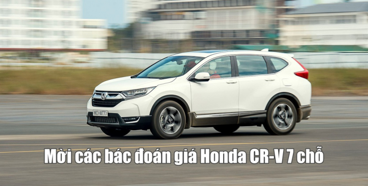 Các bác dự đoán giá của Honda CR-V 7 chỗ là bao nhiêu? Xe sẽ giao trước Tết ta