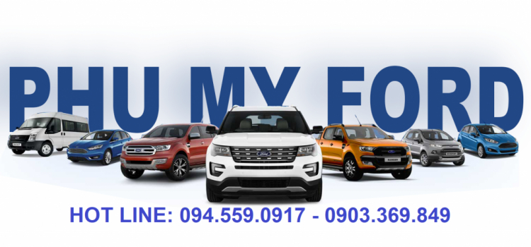 FORD PHÚ MỸ ĐEM ĐẾN NHIỀU KHUYẾN MÃI HẤP DẪN KHI KHÁCH HÀNG MUA XE, TRẢ GÓP 90 - 100%