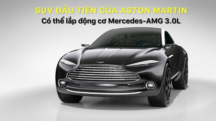 SUV đầu tiên của Aston Martin có thể sẽ sử dụng động cơ Mercedes-AMG ''53''