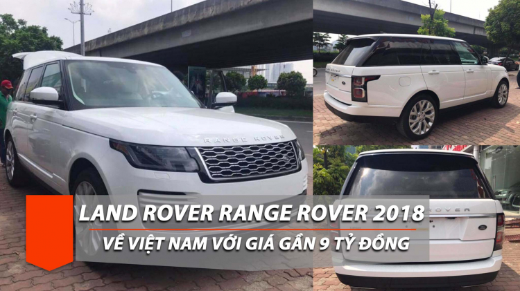 SUV hạng sang Land Rover Range Rover bản HSE 2018 về Việt Nam