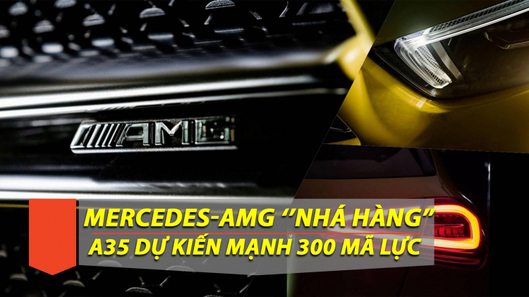 Mercedes-Benz nhá hàng A35 AMG mới; dự kiến mạnh 300 mã lực