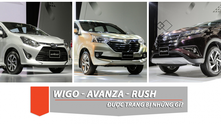 [THSS] Giá bán từ 345-668 triệu đồng, Toyota Wigo - Avanza - Rush được trang bị những gì?