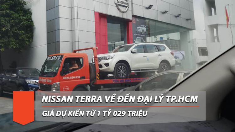 Nissan Terra 2019 đã về đến đại lý tại Tp. Hồ Chí Minh - giá dự kiến từ 1 tỷ 29 triệu