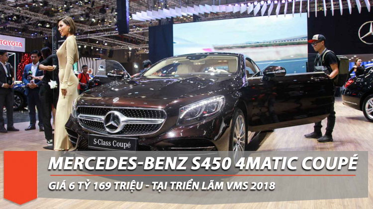 [VMS 2018] Cận cảnh Mercedes-Benz S450 4Matic Coupé - giá hơn 6 tỷ đồng