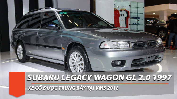 [VMS 2018] Bắt gặp xế cổ Subaru Legacy Wagon