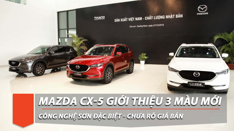 Mazda CX-5 có 3 màu mới dùng công nghệ sơn đặc biệt - chưa có giá bán