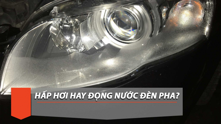 Hấp hơi và vào nước ở đèn xe oto