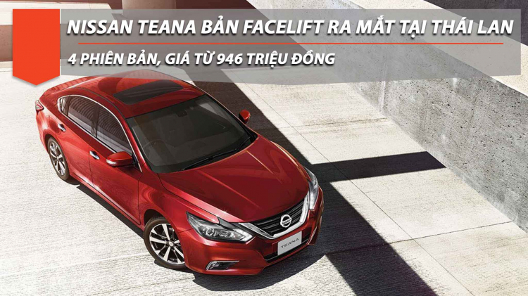 Nissan Teana bản facelift ra mắt thị trường Thái Lan, giá từ 946 triệu đồng