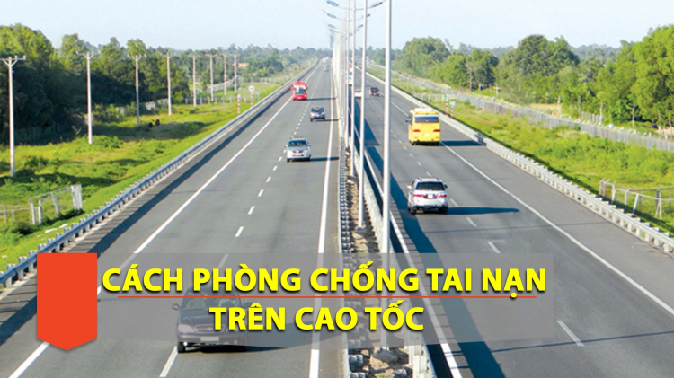 Chia sẻ cách phòng tránh các tai nạn trên cao tốc đi các bác