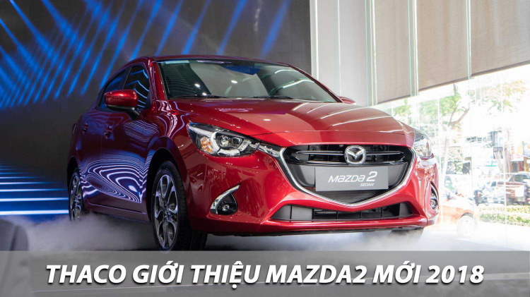 Mazda2 2018 ra mắt, trang bị đèn pha LED, vô lăng mới có lẫy chuyển số, kiểm soát gia tốc