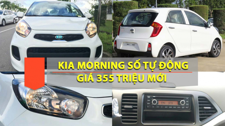 Kia Morning có thêm phiên bản số tự động giá rẻ; 355 triệu đồng, giao xe trong tháng 12/2018