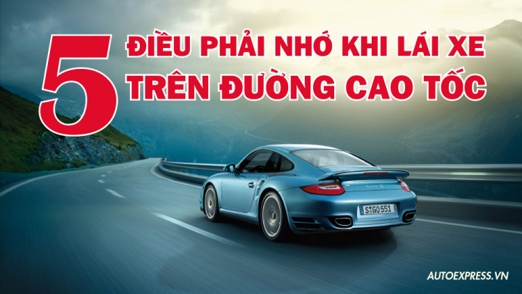 Những điều cần ghi nhớ khi lái xe trên đường cao tốc