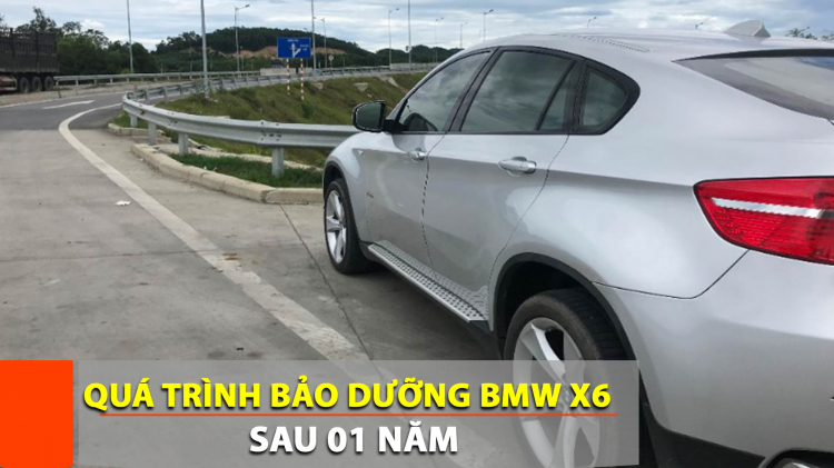 BMW X6 5.0 - Quá trình bảo dưỡng sau 1 năm vận hành