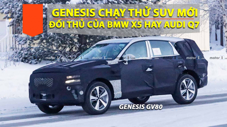 Genesis chạy thử SUV mới: đối thủ của BMW X5 hay Mercedes-Benz GLE