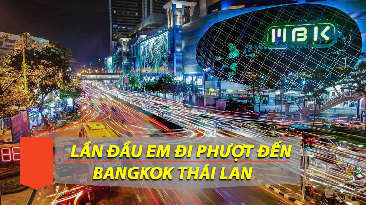 Lần đầu em đi phượt đến Bangkok, Thái Lan