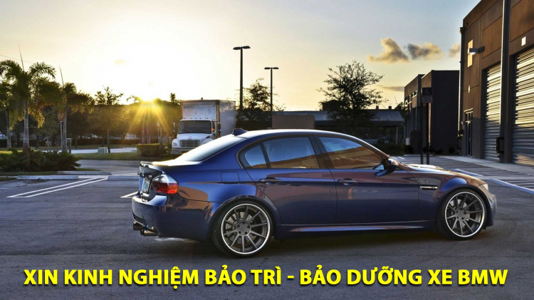 Nhà xa trung tâm bảo trì bảo dưỡng xe BMW, em xin kinh nghiệm sử dụng xe