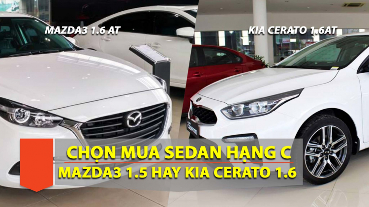 Tha thiết cần các bác tư vấn giữa: Mazda3 1.5 AT và Cerato 1.6 AT