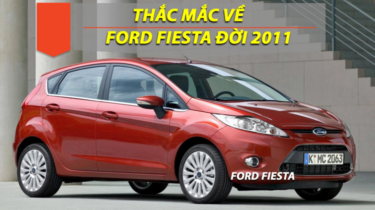 Em có thắc mắc về Ford Fiesta 2011 AT của em