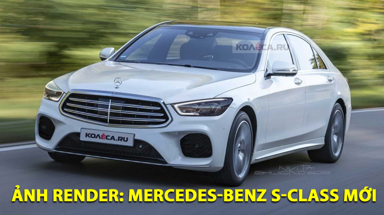 Ảnh render Mercedes-Benz S-Class thế hệ mới; đột phá về thiết kế