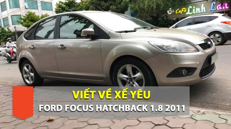 [Viết về Xế yêu] Ford Focus hatchback: Không ai đánh thuế ước mơ