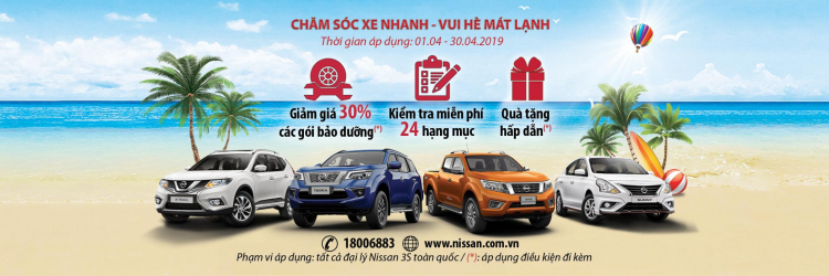 Nissan Việt Nam triển khai chương trình "Chăm sóc xe nhanh - Vui hè mát lạnh" Từ ngày 01/04/2019 đến