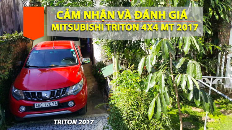 [Viết về xế yêu] Mitsubishi Triton 4x4 MT 2017: Không thể tuyệt vời hơn