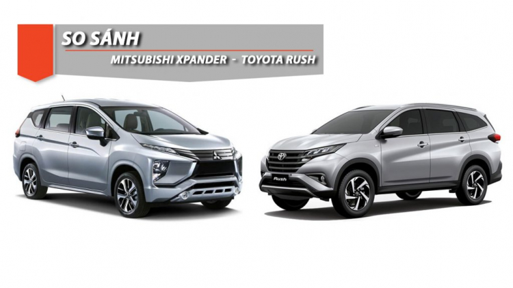 Toyota Rush và Mitsubishi Xpander nên mua xe nào?