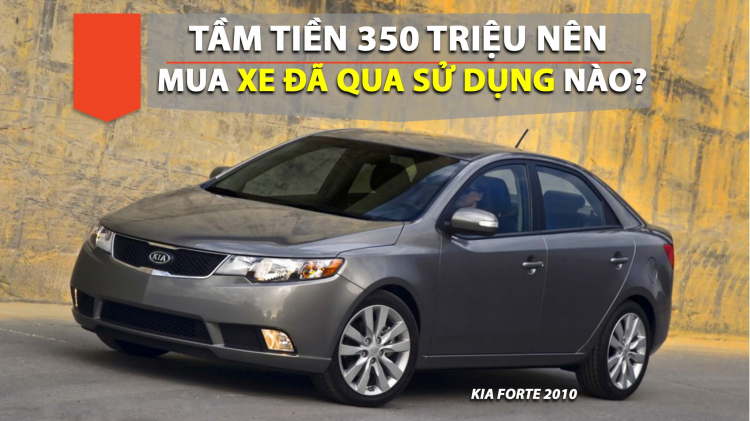 Cầm 350 triệu em nên mua xe cũ nào để phục vụ gia đình?