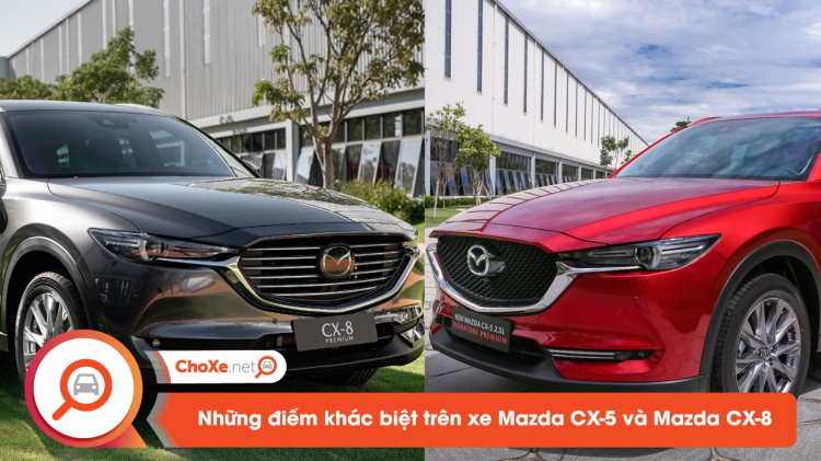 Xin đánh giá về bộ đôi xe Mazda New CX-5 và CX-8