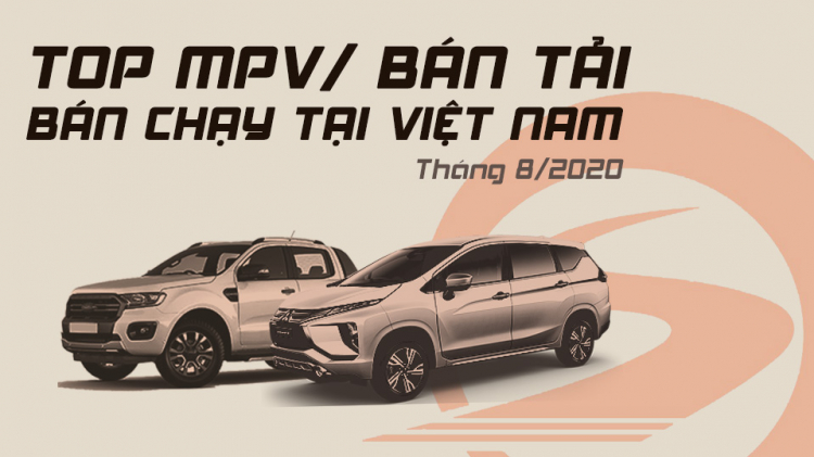 [Infographic] Top MPV/Bán tải bán chạy tại Việt Nam tháng 8/2020: Suzuki XL7 bứt tốc
