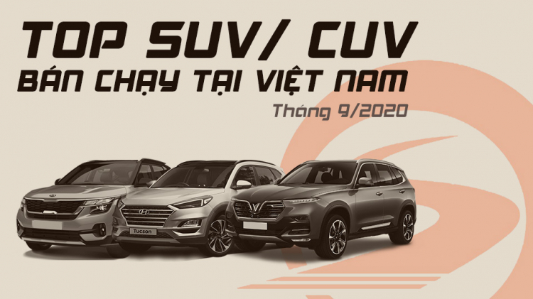 [Infographic] Top CUV/SUV bán chạy tại Việt Nam tháng 9/2020: "Thời" của những "tân binh"