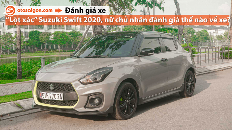 Người dùng nữ chia sẻ về Suzuki Swift 2020: "phụ nữ nên tự sở hữu xe ô tô"