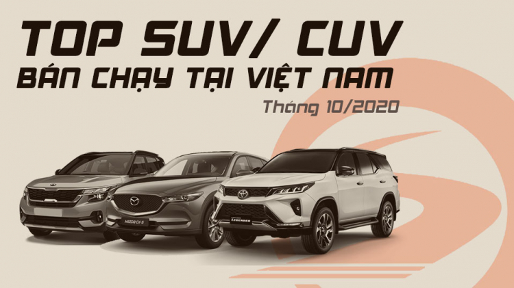 [Infographic] Top CUV/SUV bán chạy tại Việt Nam tháng 10/2020: Fortuner tăng gấp đôi doanh số