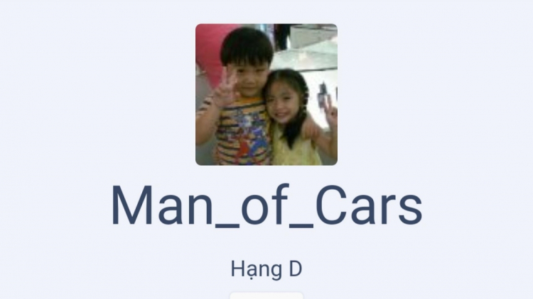 Hỏi thông tin về Bác nick là: Man_of_Cars