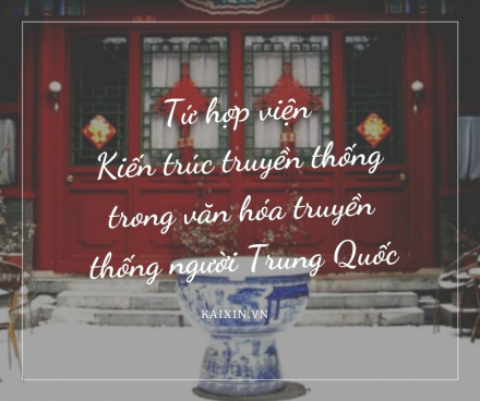 kien-truc-truyen-thong-tu-hop-vien.jpg