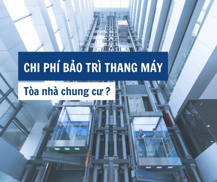 Chi Phí Bảo Trì Thang Máy Chung Cư Chi Phí Bảo Trì Thang Máy Chung Cư