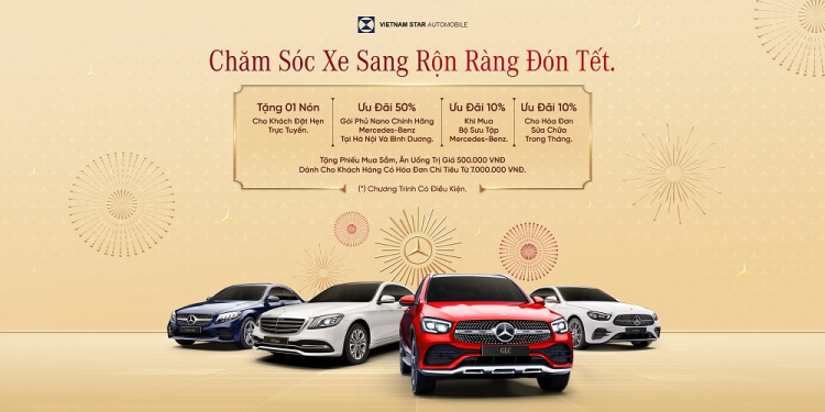 “Chăm sóc xe sang - Rộn ràng đón Tết” cùng Mercedes-Benz Vietnam Star.