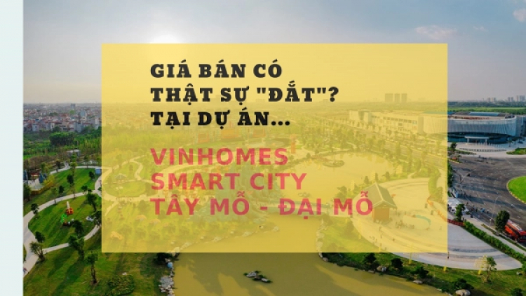 Giá bán Vinhomes Smart City có thật sự “ĐẮT”