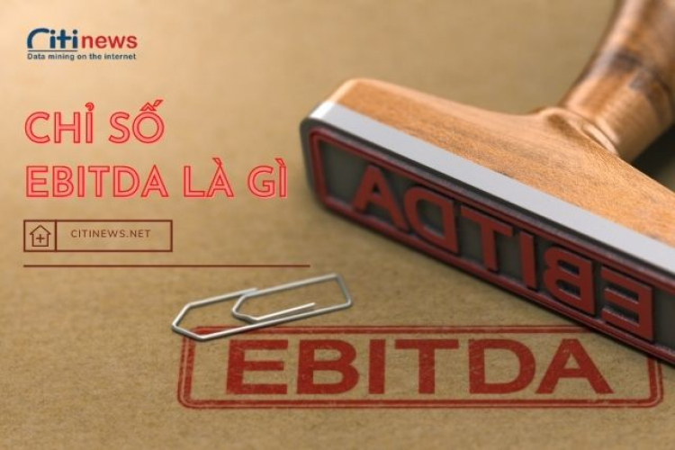 #4 lưu ý khi sử dụng chỉ số Ebitda mà bạn nên biết