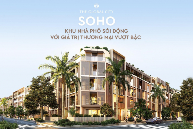 Có Nên Mua Shophouse The Global City Để Đầu Tư Ngay Thời Điểm Hiện Tại Không?