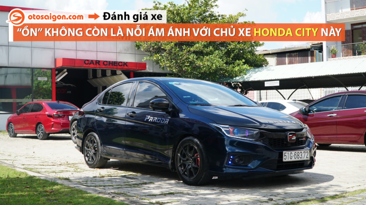 Chủ xe Honda City chia sẻ kinh nghiệm sử dụng xe sau 70.000km: Tự làm cách âm và bảo dưỡng xe Chủ xe Honda City chia sẻ kinh nghiệm sử dụng xe sau 70.000km: Tự làm cách âm và bảo dưỡng xe