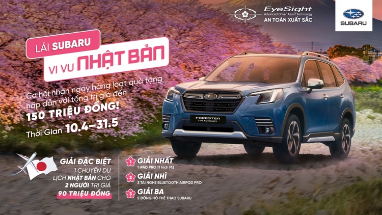 Lái Subaru, Vi Vu Nhật Bản: cơ hội nhân ngay hàng loạt quà tặng hấp dẫn với tổng giá trị đến 150 triệu đồng