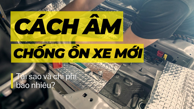 Có nên cách âm chống ồn cho xe mới.png