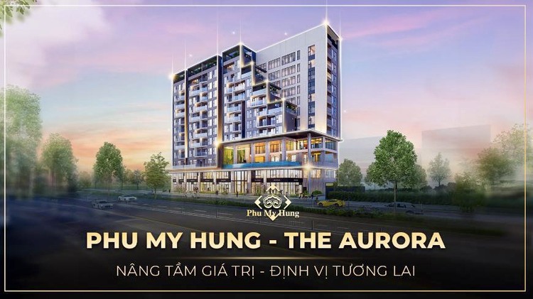 Mở Bán Dự Án The Aurora Phu My Hung - Khan Hiếm Chỉ Có 95 Căn.