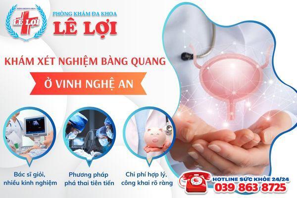 Dịch Vụ Khám Xét Nghiệm Bàng Quang Ở Vinh Uy Tín, Chính Xác