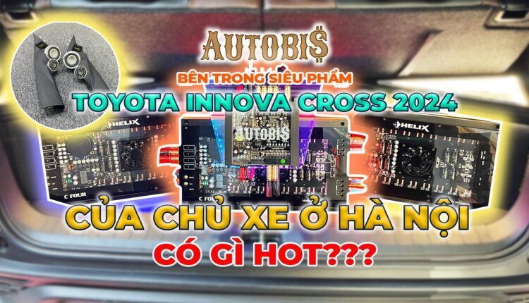 INNOVA CROSS 2024: Hành trình Hà Nội - Sài Gòn với sứ mệnh " đặc biệt " khi nâng cấp âm thanh tại AUTOBIS ?