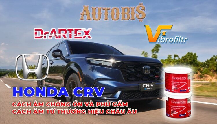 Cách âm chống ồn và phủ gầm từ thương hiệu Châu Âu cho Honda CR-V RS HeV 2024!