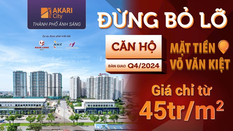 Mở bán giỏ hàng cuối 120 căn hộ Akari City Phase 2 mặt tiền đường Võ Văn Kiệt, Chiết khấu gần 600tr